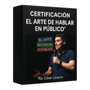 Certificación “El Arte de Hablar en Público” – Dr. César Lozano